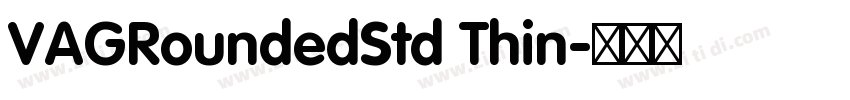 VAGRoundedStd Thin字体转换 VAGRoundedStd Thin字体转换